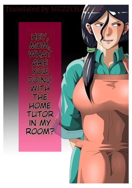 Mom, What are You Doing in My Room with my Tutor...? [Mother NTR] [Full Color]